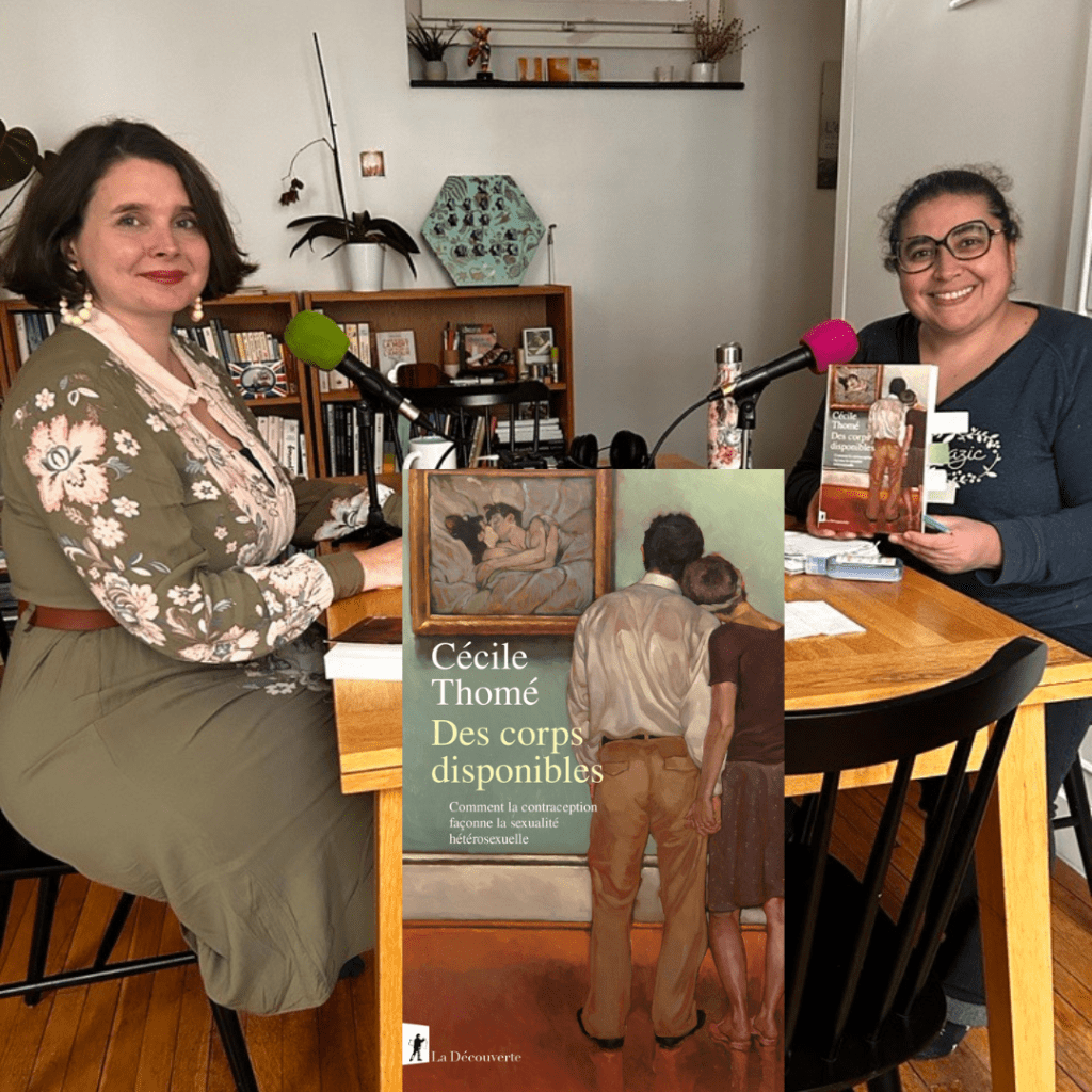 Cécile Thomé, chercheuse au CNRS, autrice du livre "Des corps disponibles, comment la contraception façonne la sexualité hétérosexuelle" (éditions la Découverte), et à droite, Louisa Amara, créatrice du podcast Single Jungle 